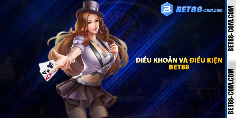 Điều khoản và điều kiện BET88