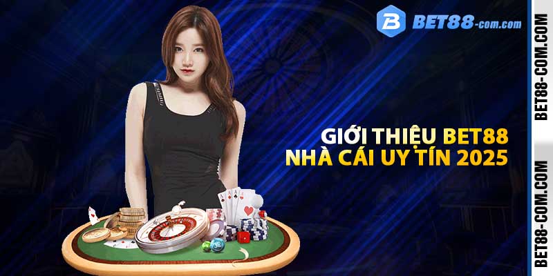 Giới thiệu BET88 - Nhà cái uy tín 2025